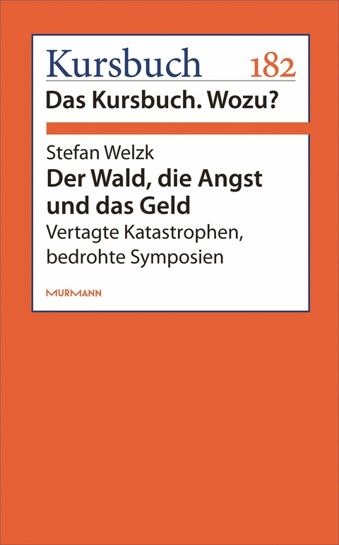 Der Wald, die Angst und das Geld - Stefan Welzk