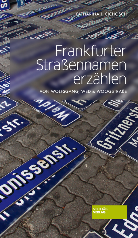 Frankfurter Straßennamen erzählen - Katharina J. Cichosch