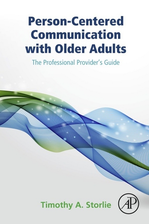 Person-Centered Communication with Older Adults -  Timothy A. Storlie