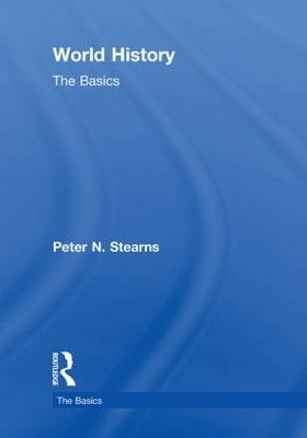 World History: The Basics -  Peter N. (George Mason University) Stearns