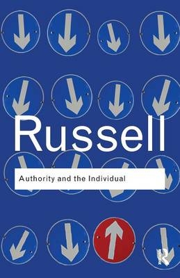 Authority and the Individual -  Bertrand Russell