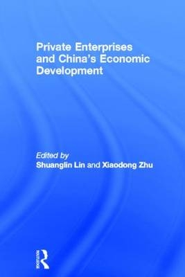 Private Enterprises and China''s Economic Development - 