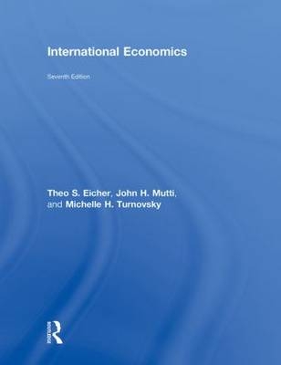 International Economics -  Theo (University of Washington) Eicher,  John H. Mutti,  Michelle H. Turnovsky
