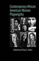 Contemporary African American Women Playwrights -  Nigel Warburton