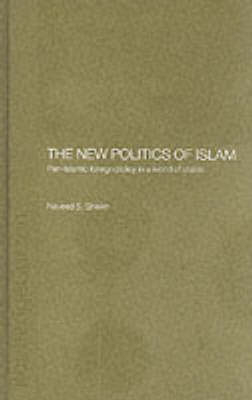 New Politics of Islam -  Naveed S. Sheikh