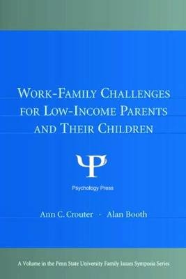 Work-Family Challenges for Low-Income Parents and Their Children - 