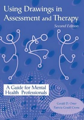 Using Drawings in Assessment and Therapy -  Patricia Gould Crone,  Gerald D. Oster