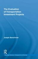 Evaluation of Transportation Investment Projects -  Joseph Berechman