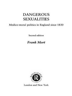 Dangerous Sexualities -  Frank Mort
