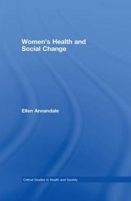 Women's Health and Social Change -  Ellen Annandale