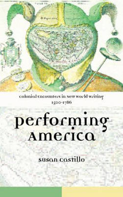 Colonial Encounters in New World Writing, 1500-1786 -  Susan Castillo