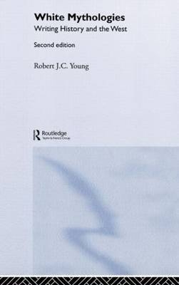 White Mythologies -  Robert J.C. Young