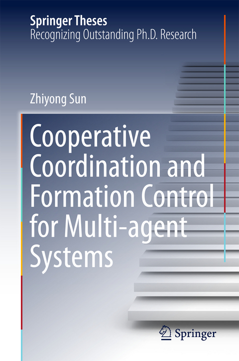 Cooperative Coordination and Formation Control for Multi-agent Systems - Zhiyong Sun