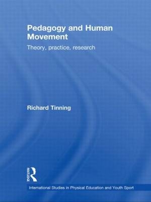 Pedagogy and Human Movement -  Richard Tinning