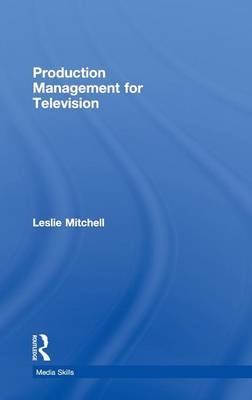 Production Management for Television -  Leslie Mitchell