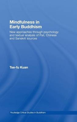 Mindfulness in Early Buddhism -  Tse-fu Kuan