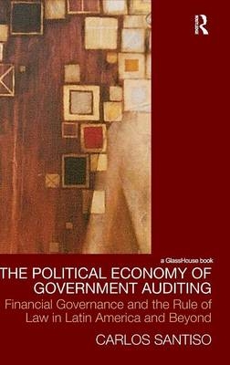 The Political Economy of Government Auditing -  Carlos Santiso