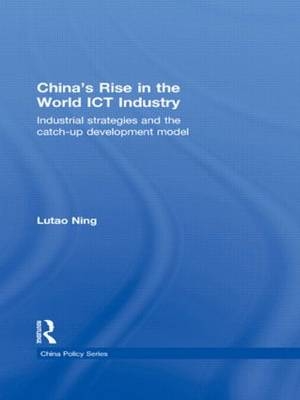 China''s Rise in the World ICT Industry -  Lutao Ning