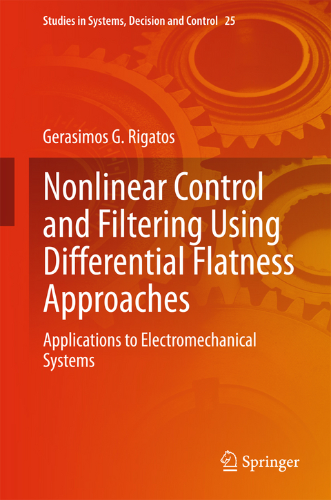 Nonlinear Control and Filtering Using Differential Flatness Approaches - Gerasimos G. Rigatos
