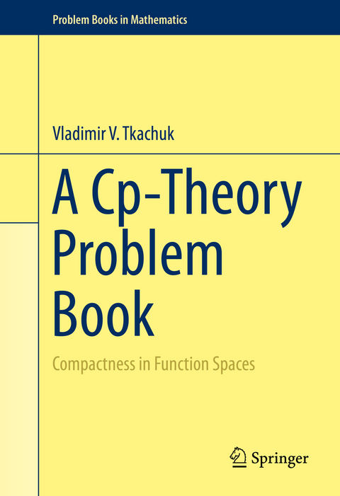 A Cp-Theory Problem Book - Vladimir V Tkachuk