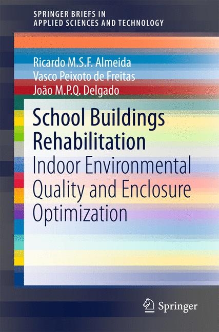 School Buildings Rehabilitation - Ricardo M.S.F. Almeida, Vasco Peixoto de Freitas, João M.P.Q. Delgado