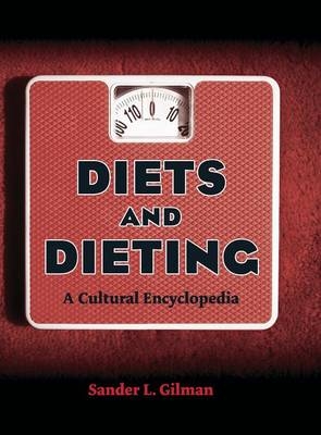 Diets and Dieting -  Sander L. Gilman