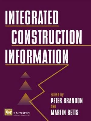 Integrated Construction Information -  M. Betts,  P.S. Brandon,  Martin Betts Nfa