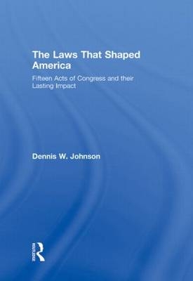 The Laws That Shaped America - USA) Johnson Dennis W. (George Washington University