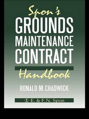 Spon''s Grounds Maintenance Contract Handbook -  R M Chadwick,  R.M. Chadwick