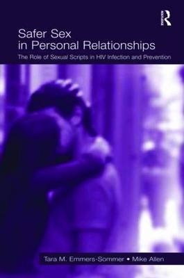 Safer Sex in Personal Relationships -  Mike Allen,  Tara M. Emmers-Sommer