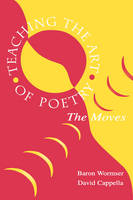 Teaching the Art of Poetry -  A. David Cappella,  Baron Wormser