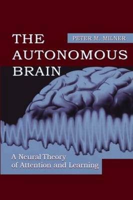 Autonomous Brain -  Peter M. Milner