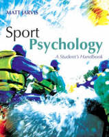 Sport Psychology: A Student''s Handbook -  Matt Jarvis
