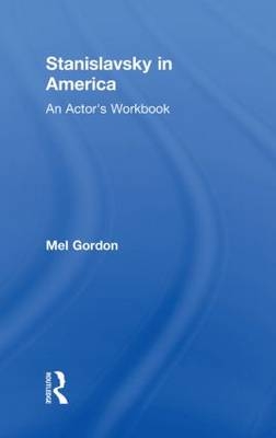 Stanislavsky in America - Berkeley Mel (University of California  USA) Gordon