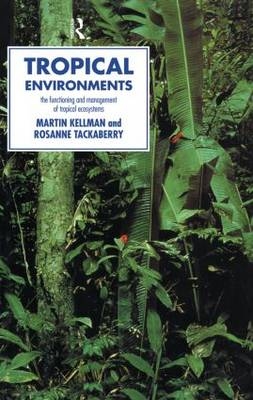 Tropical Environments -  Martin Kellman,  Rosanne Tackaberry