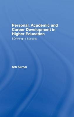 Personal, Academic and Career Development in Higher Education -  Arti Kumar