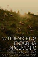 Wittgenstein''s Enduring Arguments - 