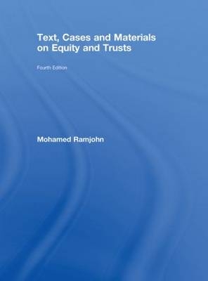 Text, Cases and Materials on Equity and Trusts -  Mohamed Ramjohn