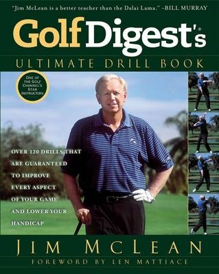 Golf Digest's Ultimate Drill Book -  Jim McLean