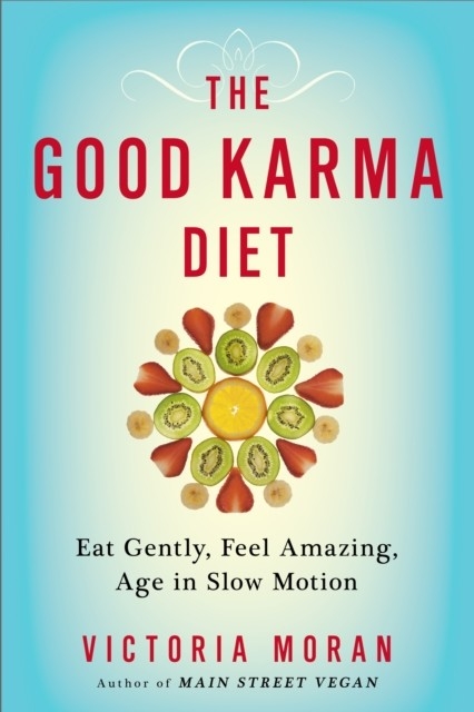 Good Karma Diet -  Victoria Moran