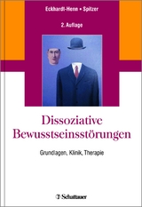 Dissoziative Bewusstseinsstörungen - Eckhardt-Henn, Annegret; Spitzer, Carsten