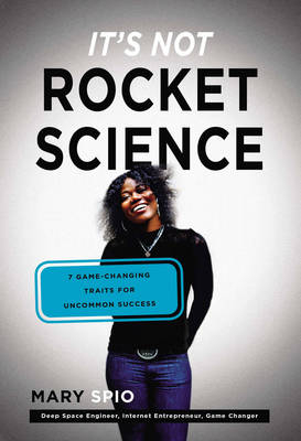 It's Not Rocket Science -  Mary Spio