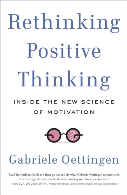 Rethinking Positive Thinking -  Gabriele Oettingen