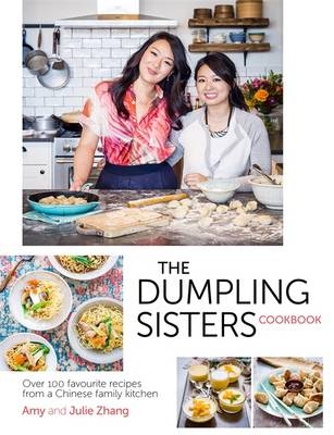 Dumpling Sisters Cookbook -  The Dumpling Sisters,  Amy Zhang,  Julie Zhang