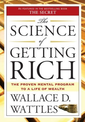 Science of Getting Rich -  Wallace D. Wattles