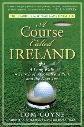 Course Called Ireland -  Tom Coyne