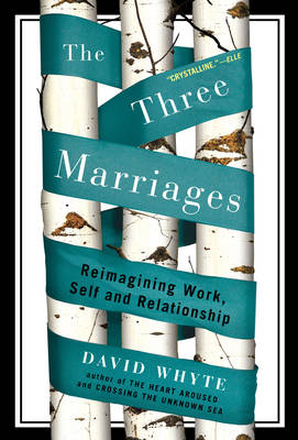 Three Marriages -  David Whyte