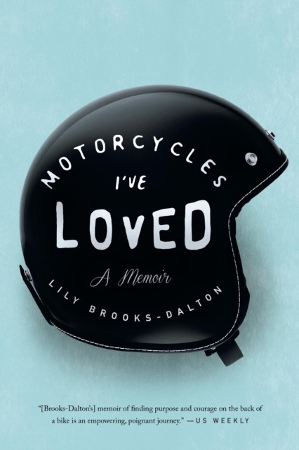 Motorcycles I've Loved -  Lily Brooks-Dalton