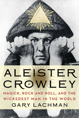 Aleister Crowley -  Gary Lachman