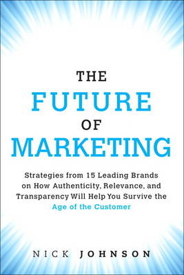 Future of Marketing, The -  Nicholas Johnson